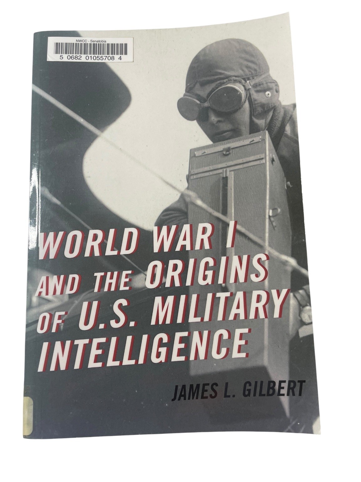 World War I & US Military Intelligence Gilbert 2015 Rowman & Littlefield History