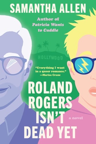 Roland Rogers Isn’t Dead Yet by Samantha Allen: Used