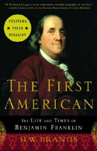 The First American: The Life and Times of Benjamin Franklin – Paperback – GOOD