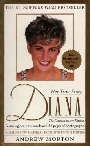 Diana: 1961-1997 Her True Story – Hardcover By Morton, Andrew – VERY GOOD