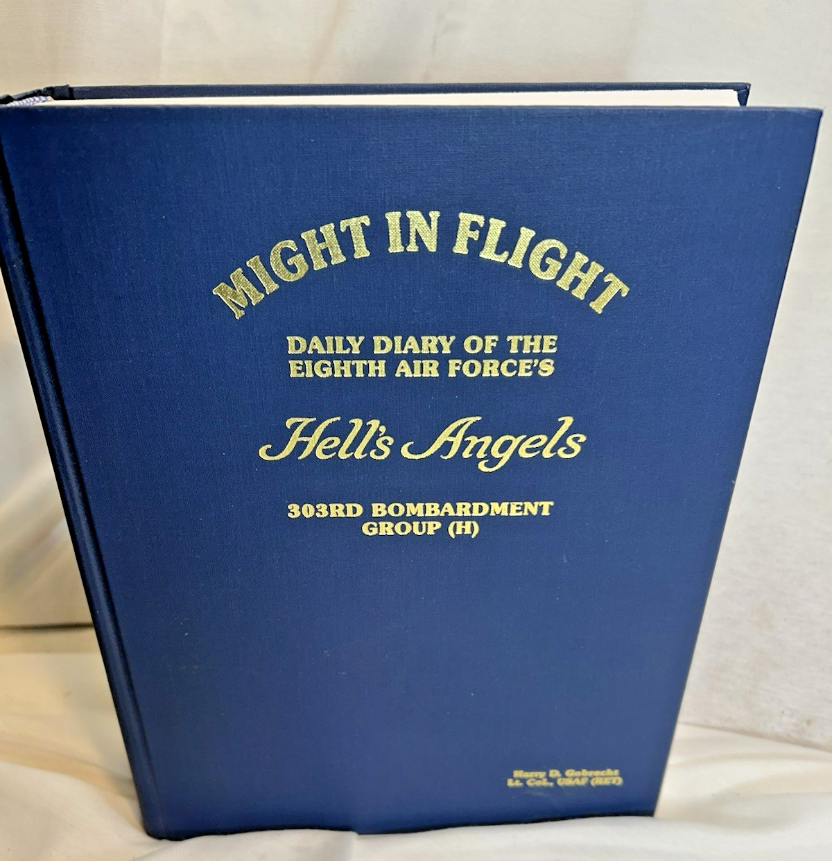 Might in Flight Daily Diary of the 8th Air Forces Hell’s Angels 303rd 1993 LE
