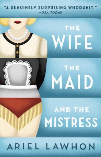 Wife, the Maid, and the Mistress by Not Available (2014, Trade Paperback)