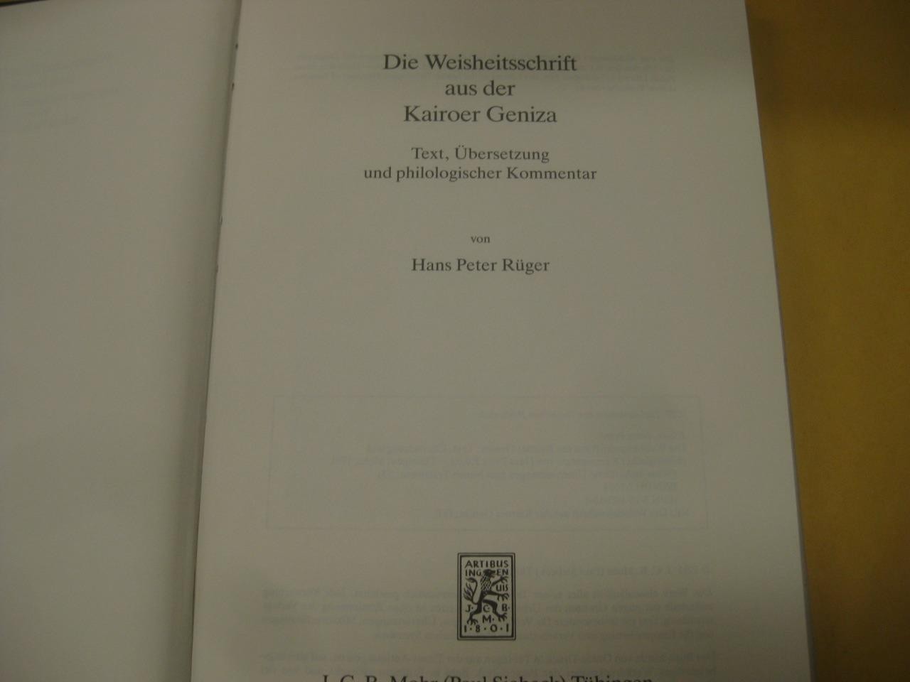 Die Weisheitsschrift aus der Kairoer Geniza by Hans Peter Rüger Paul Siebeck