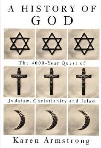 History Of God: The 4000-Year Quest of Judaism, Christianity, and Islam – GOOD