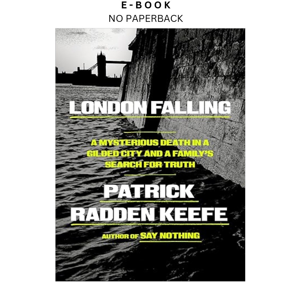 London Falling: A Mysterious Death in a Gilded , Patrick Radden Keefe 2026