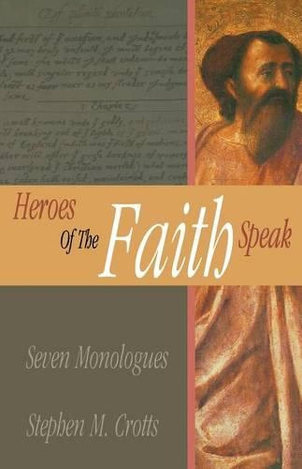 Heroes of the Faith Speak: Seven Monologues by Stephen M. Crotts (English) Paper