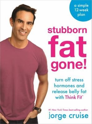 Stubborn Fat Gone!: Discover Think Fit to Turn Off Stress and Lose 1.5 lbs….