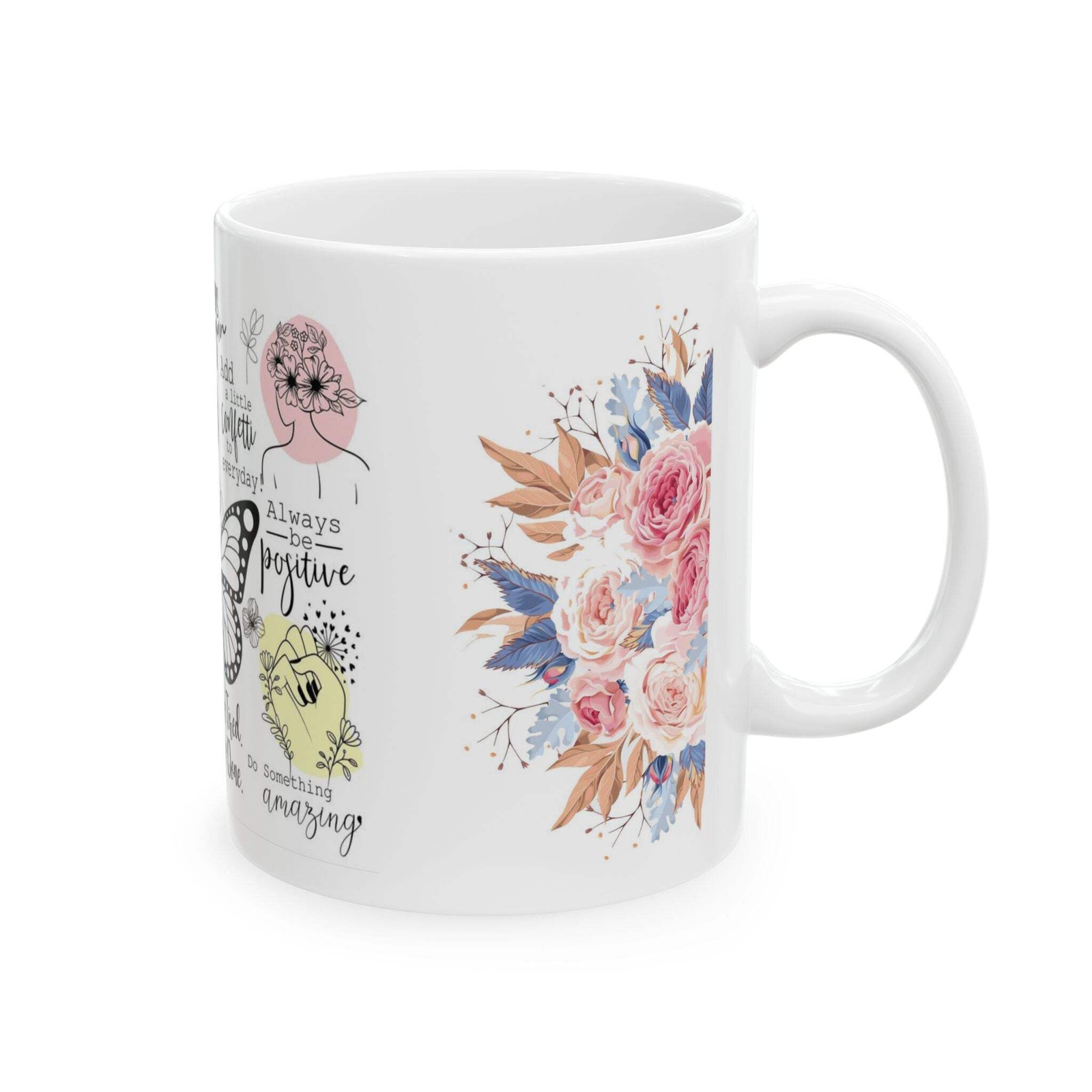 Inspirational Floral Ceramic Mug – 11oz/15oz, Motivational Quote & Botanical Des