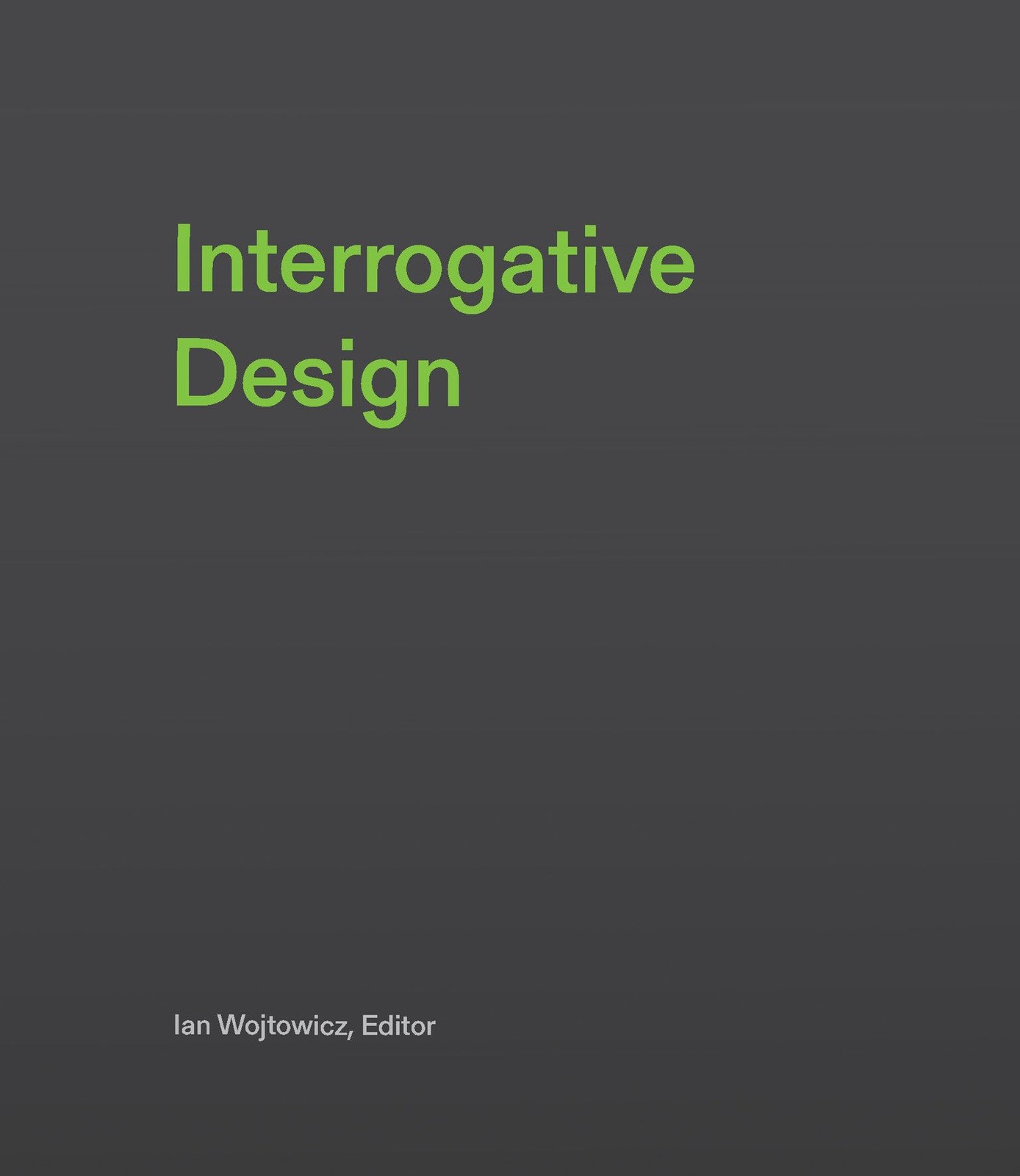 Interrogative Design, , New Book