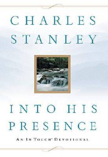 Into His Presence – Hardcover By Charles Stanley – VERY GOOD