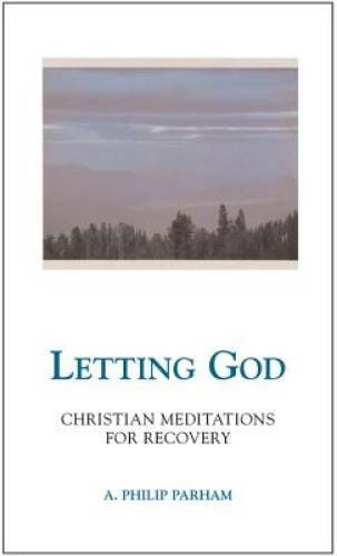 Letting God – Revised edition: Christian Meditations for Recovery – GOOD