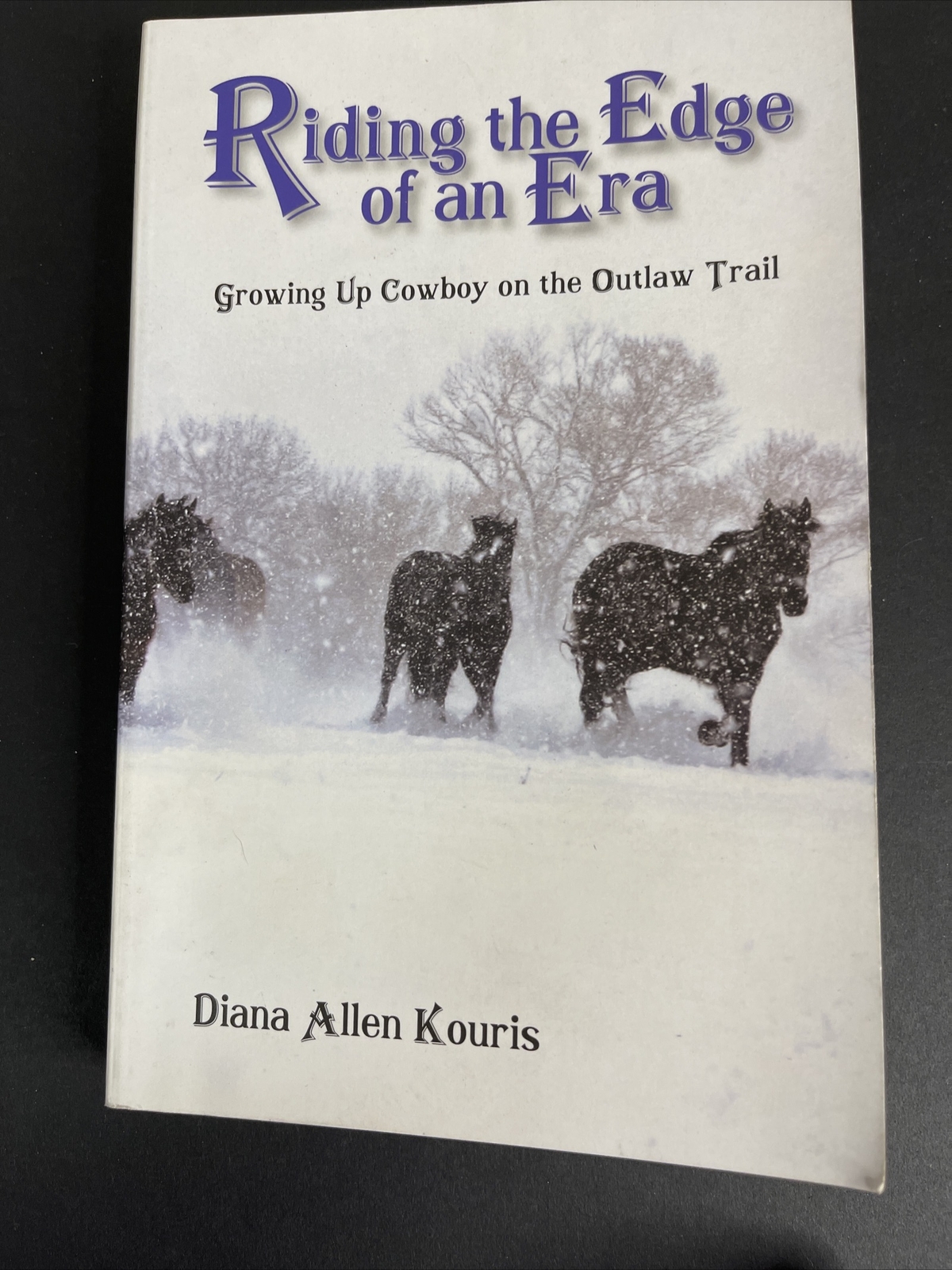 Riding the Edge of an Era: Growing Up Cowboy on the Outlaw Trail by Kouris: New