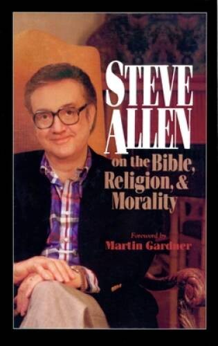 Steve Allen on the Bible, Religion and Morality – Hardcover – GOOD