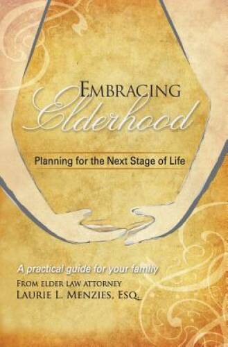 Embracing Elderhood: Planning for the Next Stage of Life – Paperback – VERY GOOD