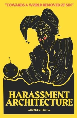 Mike Ma Harassment Architecture (Paperback)