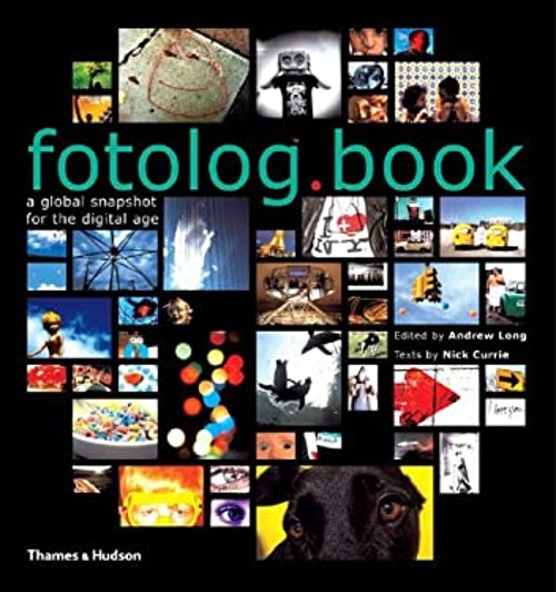 Fotolog.book : A Global Snapshot for the Digital Age Nick, Long,