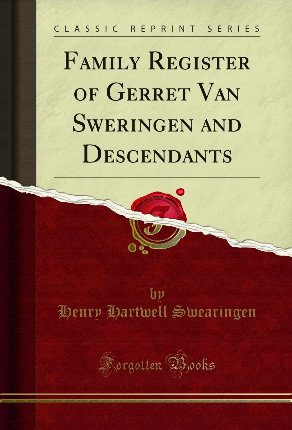Family Register of Gerret Van Sweringen and Descendants (Classic Reprint)