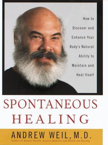 Spontaneous Healing: How to Discover and Enhance: Your Body’s Natural Abi – GOOD
