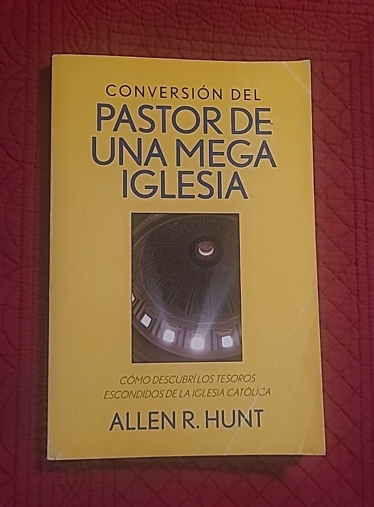 Conversión Del Pastor de una Mega Iglesia by Allen R. Hunt (2013, Book) Catholic