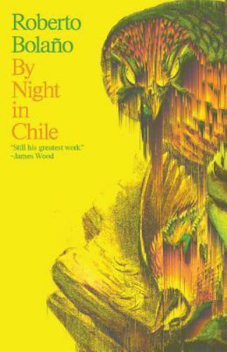 By Night in Chile by Bolaño, Roberto, Bolano, Roberto