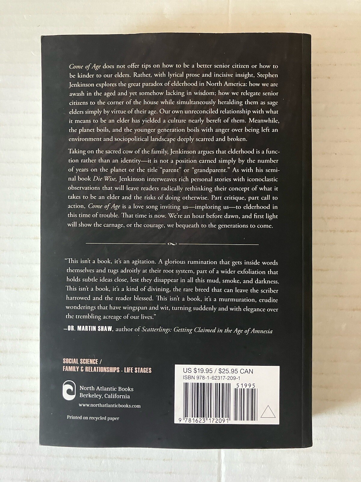 Come of Age: The Case for Elderhood in a Time of Trouble by Stephen Jenkinson PB