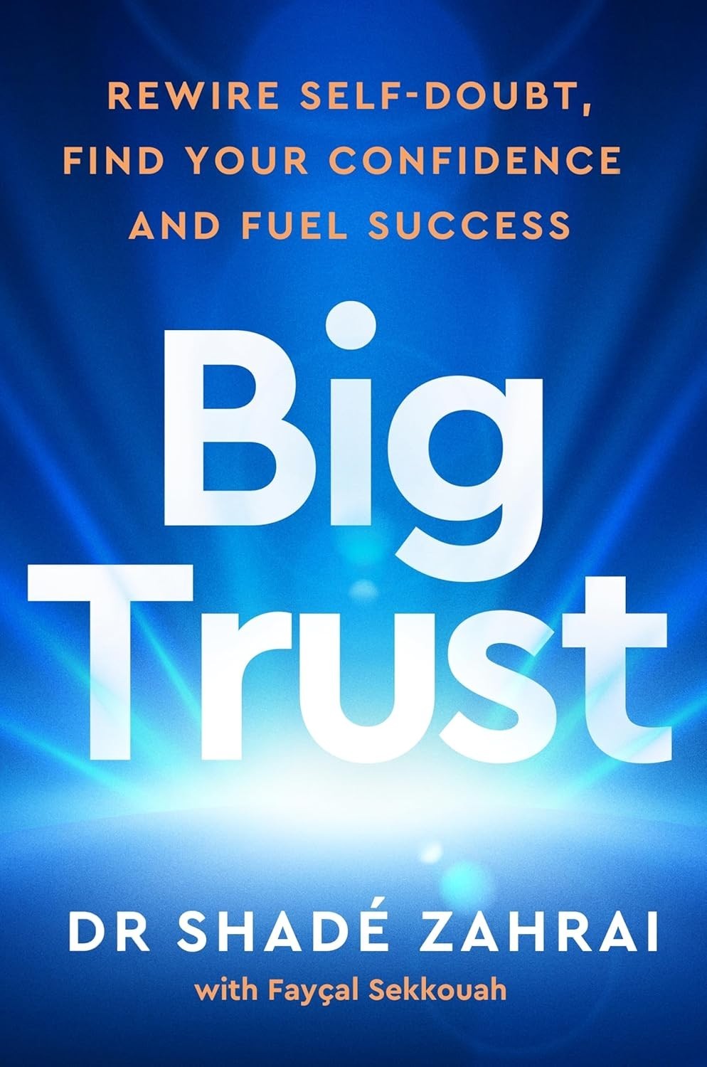 Big Trust by Dr. Shadé Zahrai | Self-Confidence, Mindset & Personal Growth PB