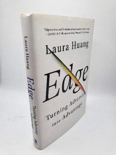 Edge : Turning Adversity into Advantage by Laura Huang .