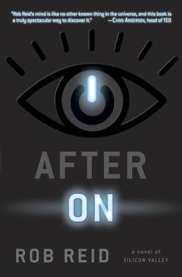 After On : A Novel of Silicon Valley by Rob Reid (2017, Hardcover)