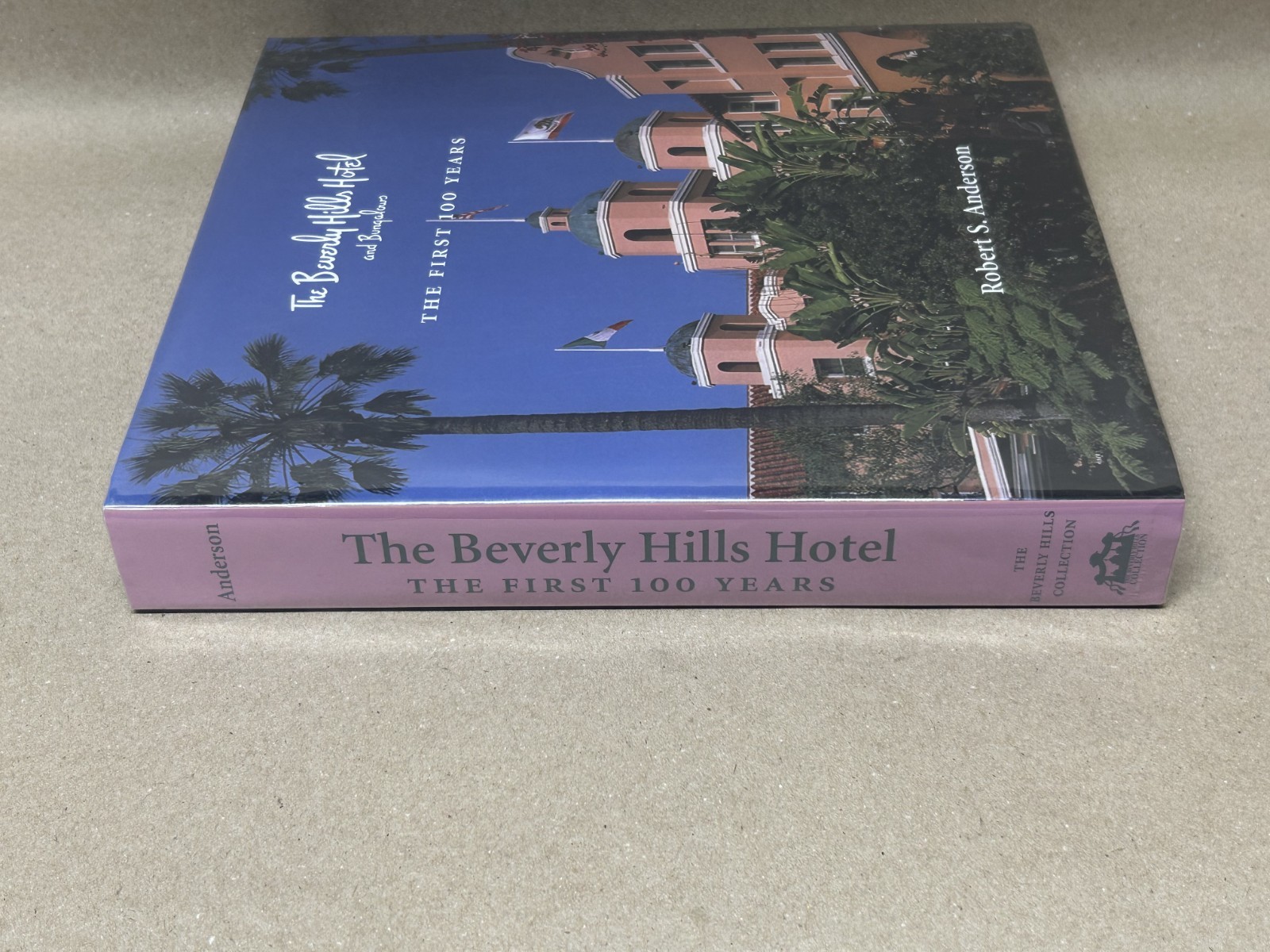 The Beverly Hills Hotel & Bungalows The First 100 Years Robert S. Anderson Book