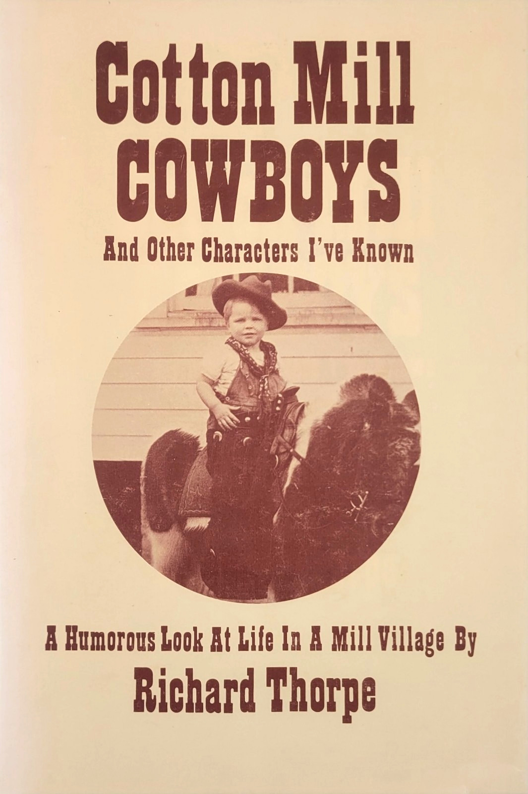 SIGNED Cotton Mill Cowboys Richard Thorpe 1984 Hardcover 1st Edition History DJ