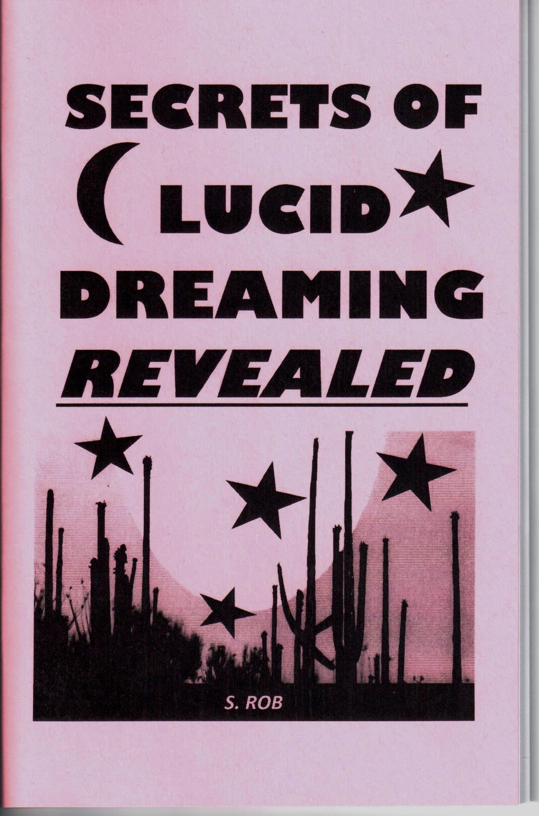 SECRETS OF LUCID DREAMING REVEALED book by S. Rob dreams 44 pages staple bound