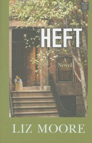Heft (Platinum Readers Circle (Center Point)) – Hardcover By Moore, Liz – GOOD