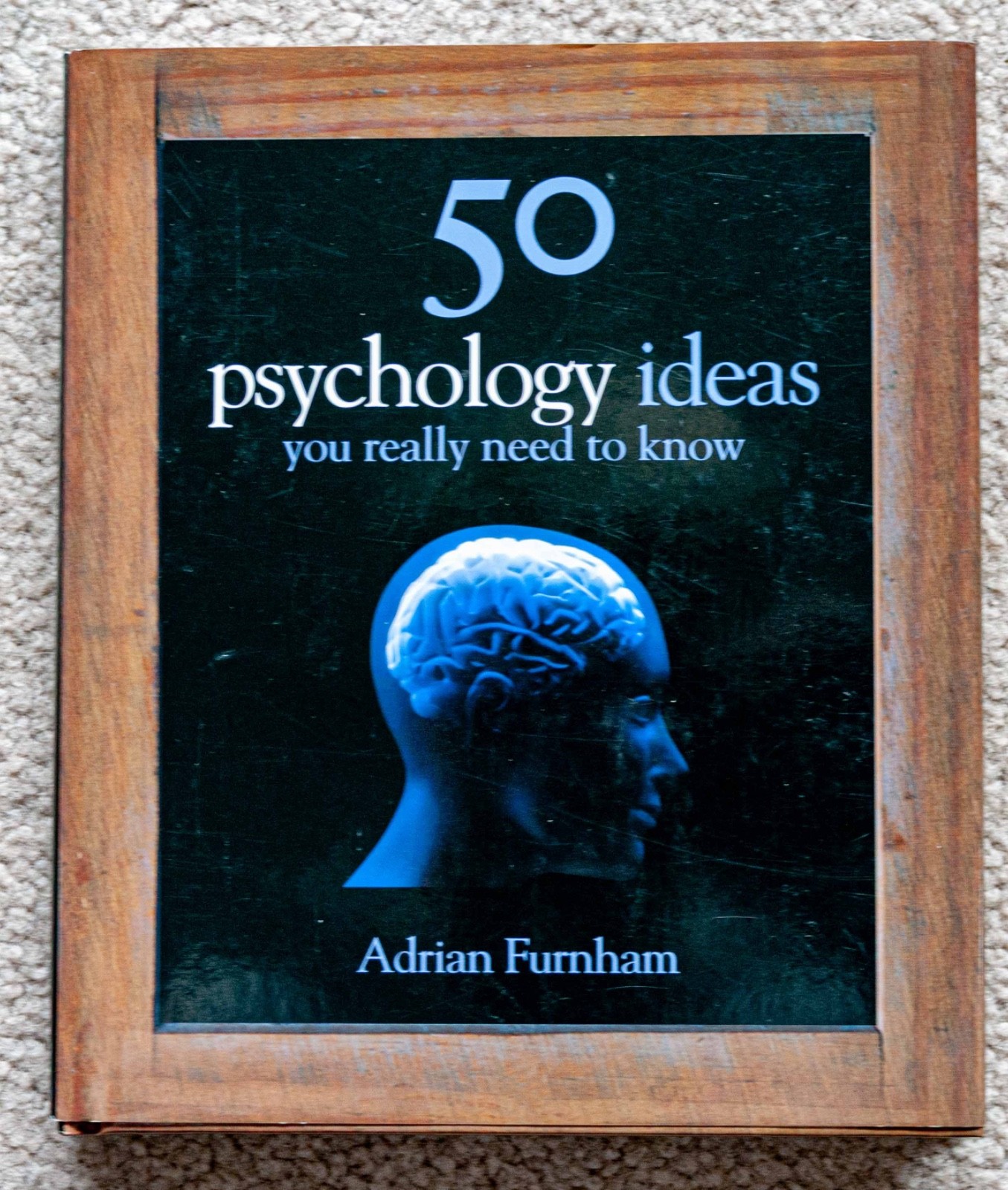50 Psychology Ideas You Really Need to Know by Adrian Furnham – HC, 208 pages