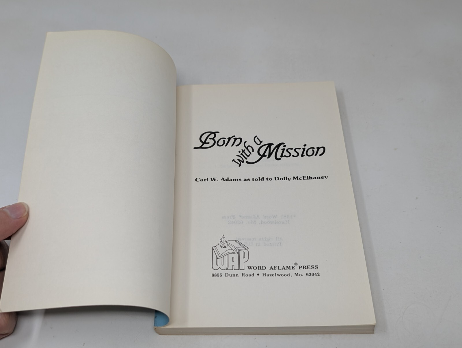 Born with a Mission by Carl W Adams & Dolly McElhaney Word Aflame Press 1981 VTG