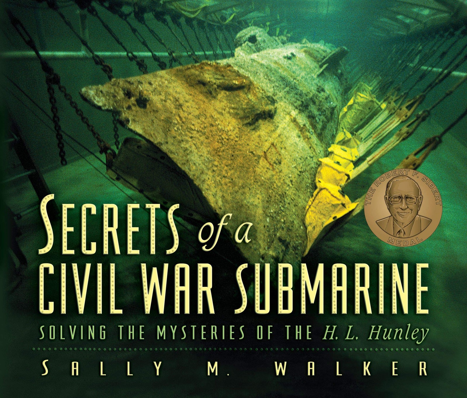 Secrets Of A Civil War Submarine: Solving The Mysteries Of The H. L. Hunley