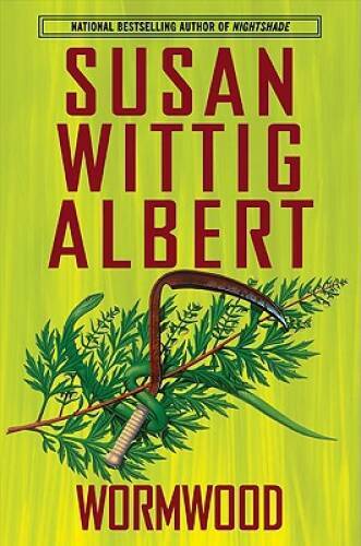 Wormwood (China Bayles Mystery) – Hardcover By Albert, Susan Wittig – GOOD