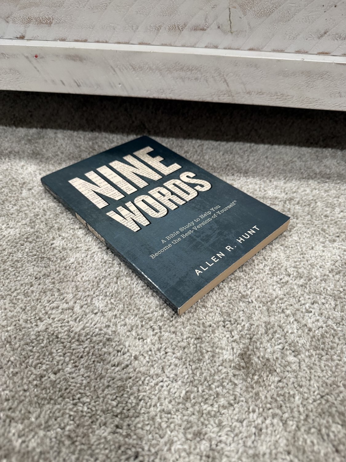 Nine Words – Allen R. Hunt – Bible Study to Become the Best‑Version‑of‑Yourself