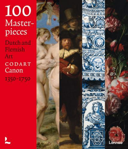 100 Masterpieces: Dutch and Flemish Art 1350-1750, , Codart, Very Good, 7/20/202