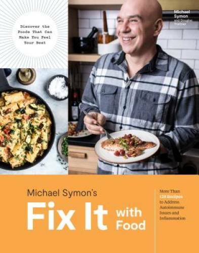 Fix It with Food: More Than 125 Recipes to Address Autoimmune Issues – VERY GOOD