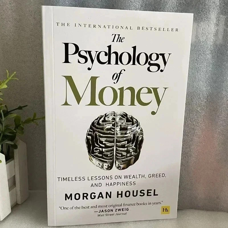 The Psychology of Money – Morgan Housel Timeless lessons on wealth, gree