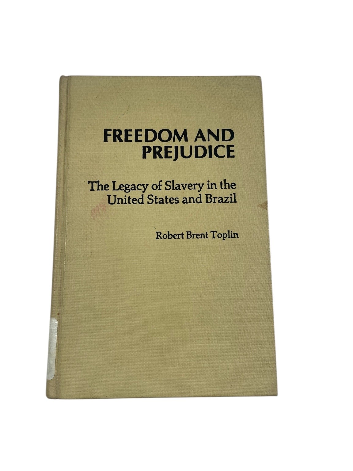 Freedom & Prejudice Toplin 1981 First Edition Slavery History Greenwood Press