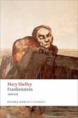 Frankenstein: Or the Modern Prometheus – The 1818 Text – Paperback – GOOD