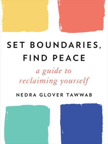 Set Boundaries, Find Peace: A Guide to Reclaiming Yourself – Hardcover – GOOD