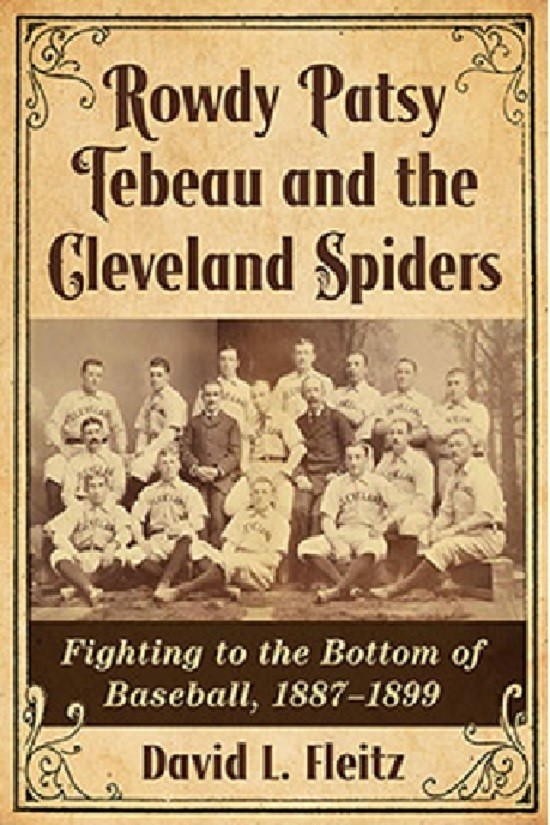 Patsy Tebeau and the Cleveland Spiders by David Fleitz New Autographed 224 pages
