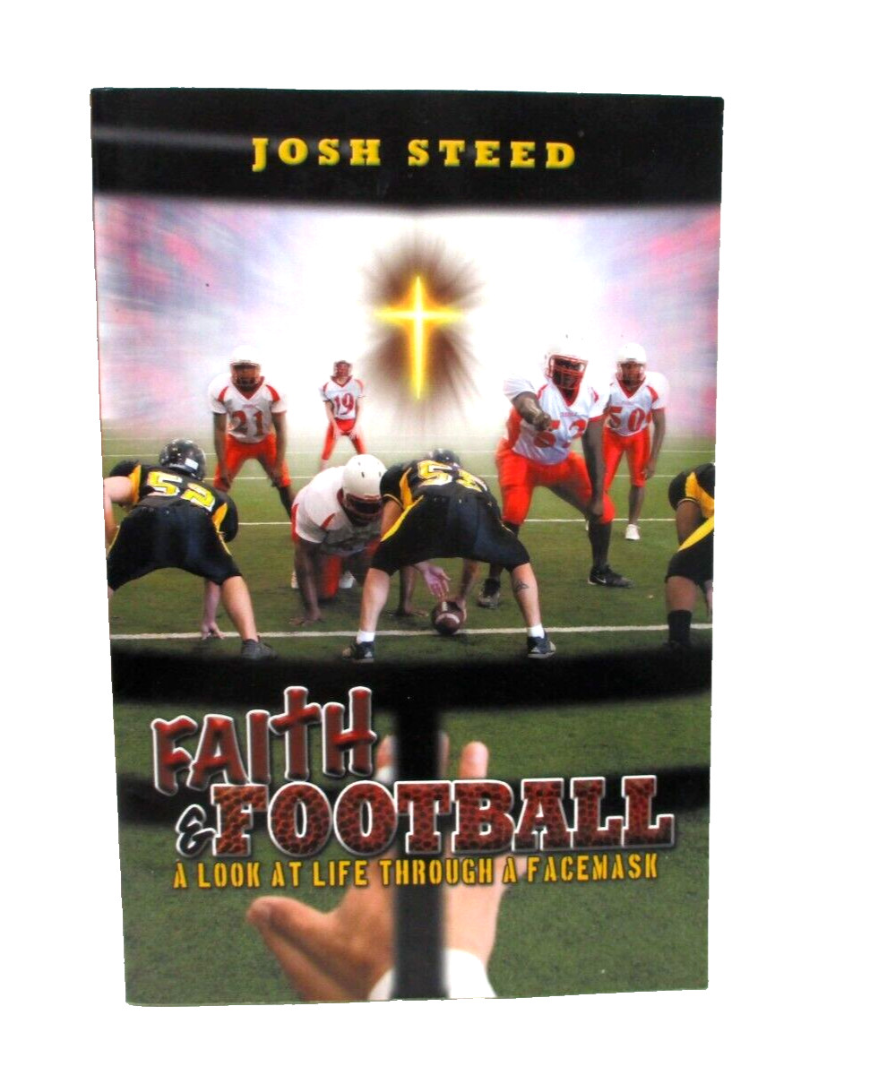 Faith & Football A Look at Life Through a Facemask by Josh Steed religion book