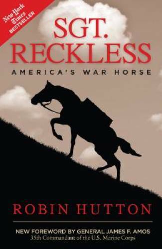 Sgt. Reckless: America’s War Horse – Paperback By Hutton, Robin – GOOD