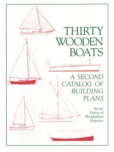 Thirty Wooden Boats: A Second Catalog of Building Plans by Wooden Boat Magazine
