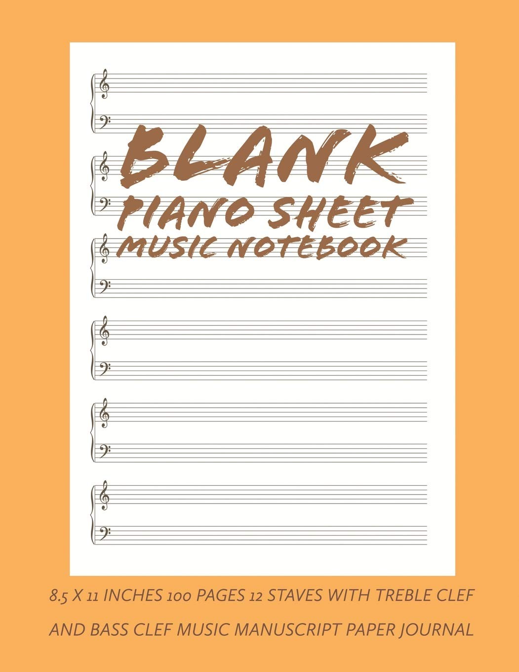 Blank Piano Sheet Music Notebook: 8.5 x 11 Inches 100 Pages 12 Staves with Tr…