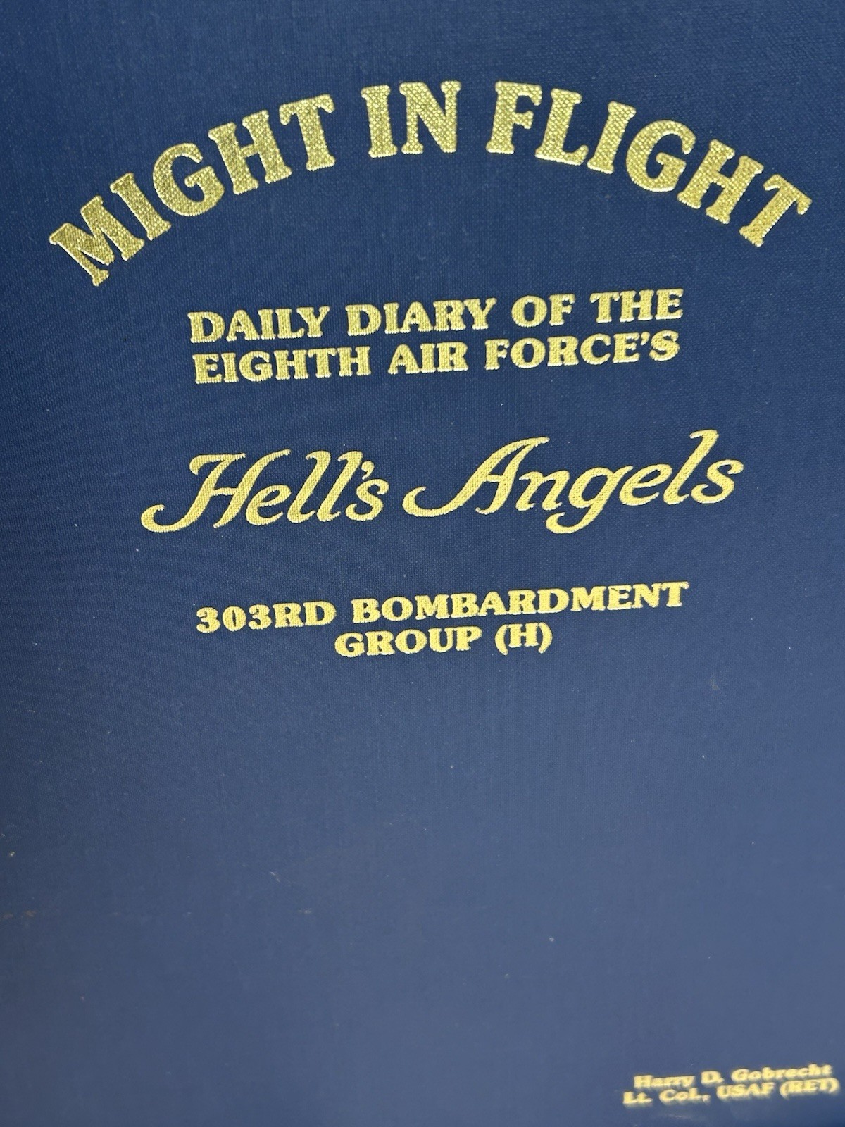 Might in Flight Daily Diary of the 8th Air Forces Hell’s Angels 303rd 1993 LE