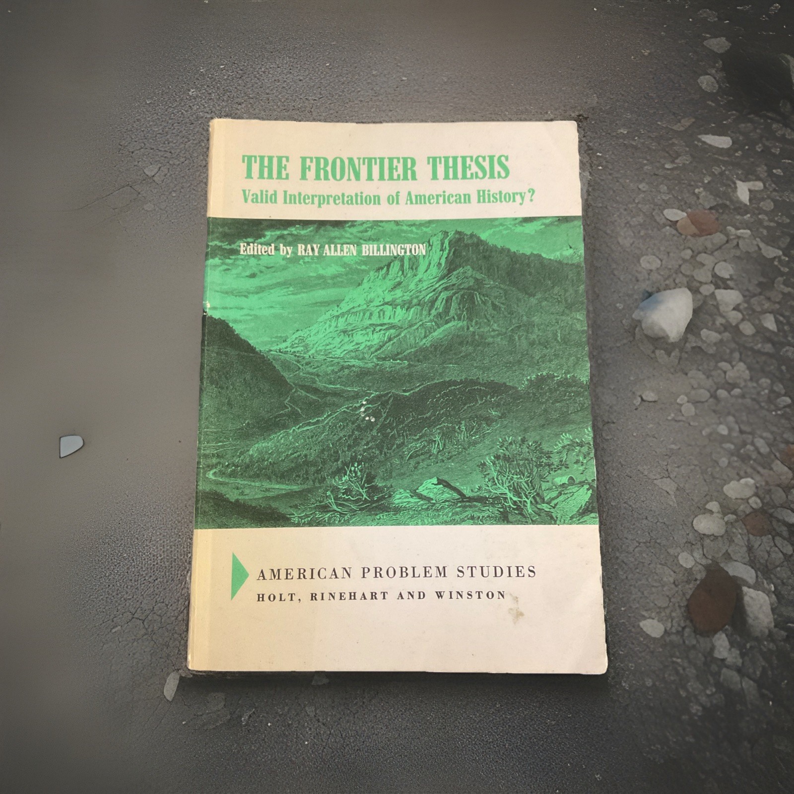THE FRONTIER THESIS: VALID INTERPRETATION OF AMERICAN By Ray Allen Billington